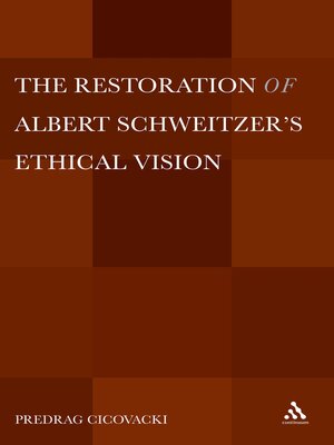 cover image of The Restoration of Albert Schweitzer's Ethical Vision